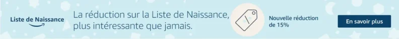 La remise de 15% de réduction sur votre liste de naissance Amazon