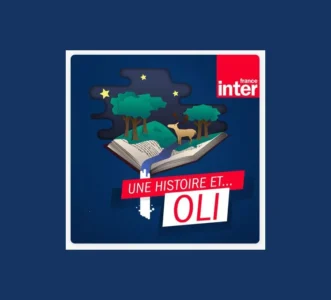 Une histoire et… Oli de France Inter : 45+ contes pour les 5 – 7 ans